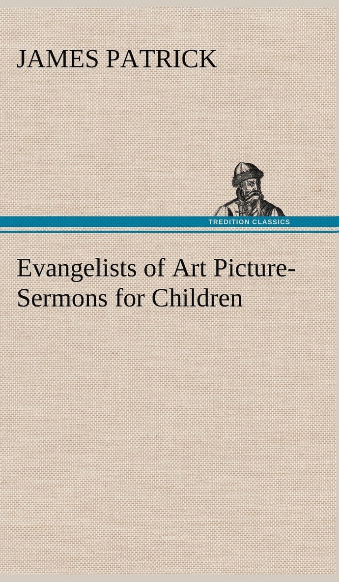 Evangelists of Art Picture-Sermons for Children 1