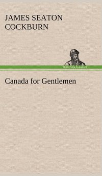 bokomslag Canada for Gentlemen