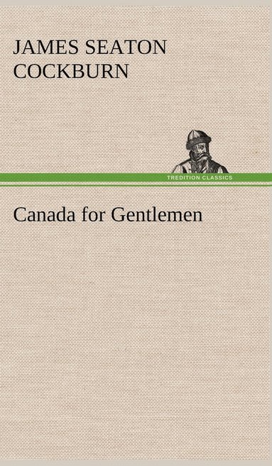 bokomslag Canada for Gentlemen