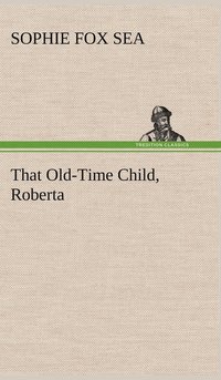 bokomslag That Old-Time Child, Roberta