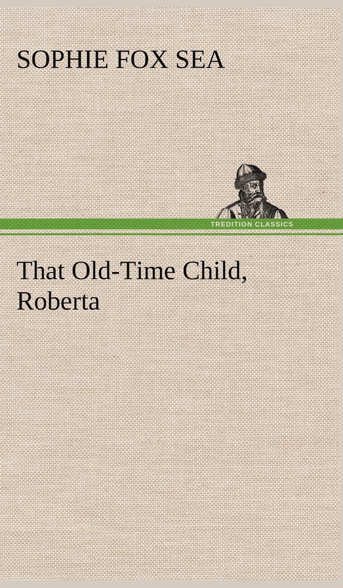 That Old-Time Child, Roberta 1