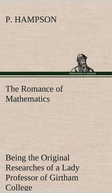 P Hampson - Romance of Mathematics, Inbunden