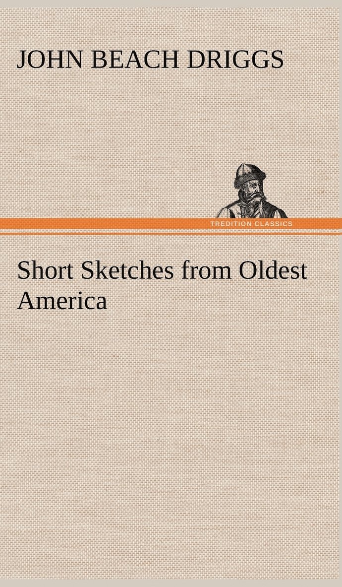 Short Sketches from Oldest America 1