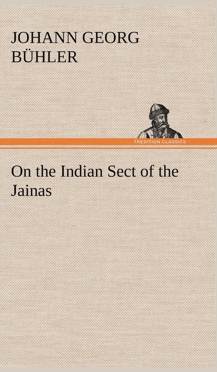 Johann Georg Bühler - On the Indian Sect of the Jainas, Inbunden