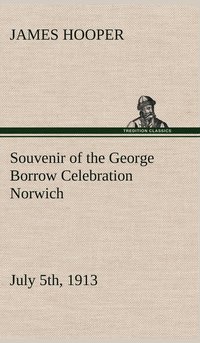 bokomslag Souvenir of the George Borrow Celebration Norwich, July 5th, 1913