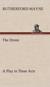 bokomslag Drone A Play in Three Acts