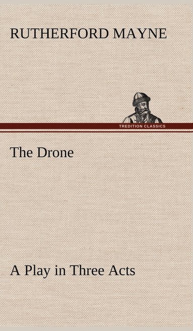 bokomslag Drone A Play in Three Acts