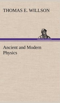 bokomslag Ancient and Modern Physics