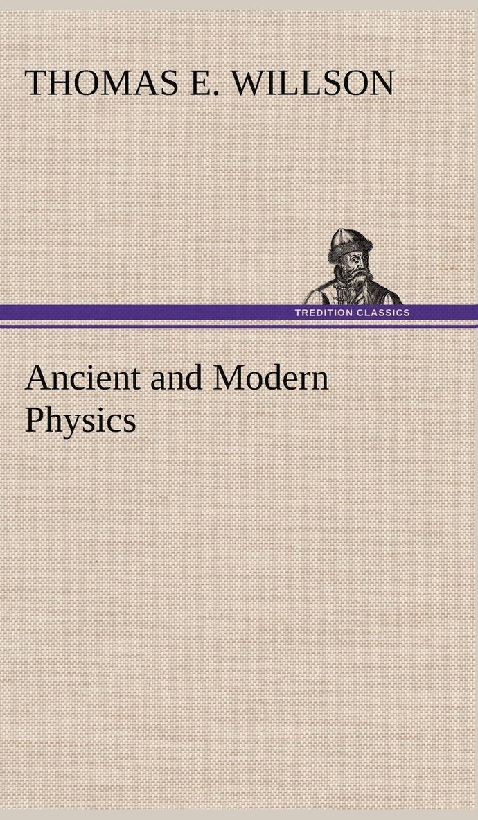 Ancient and Modern Physics 1