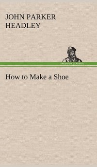 bokomslag How to Make a Shoe