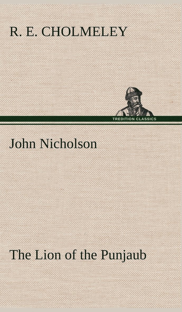 John Nicholson The Lion of the Punjaub 1