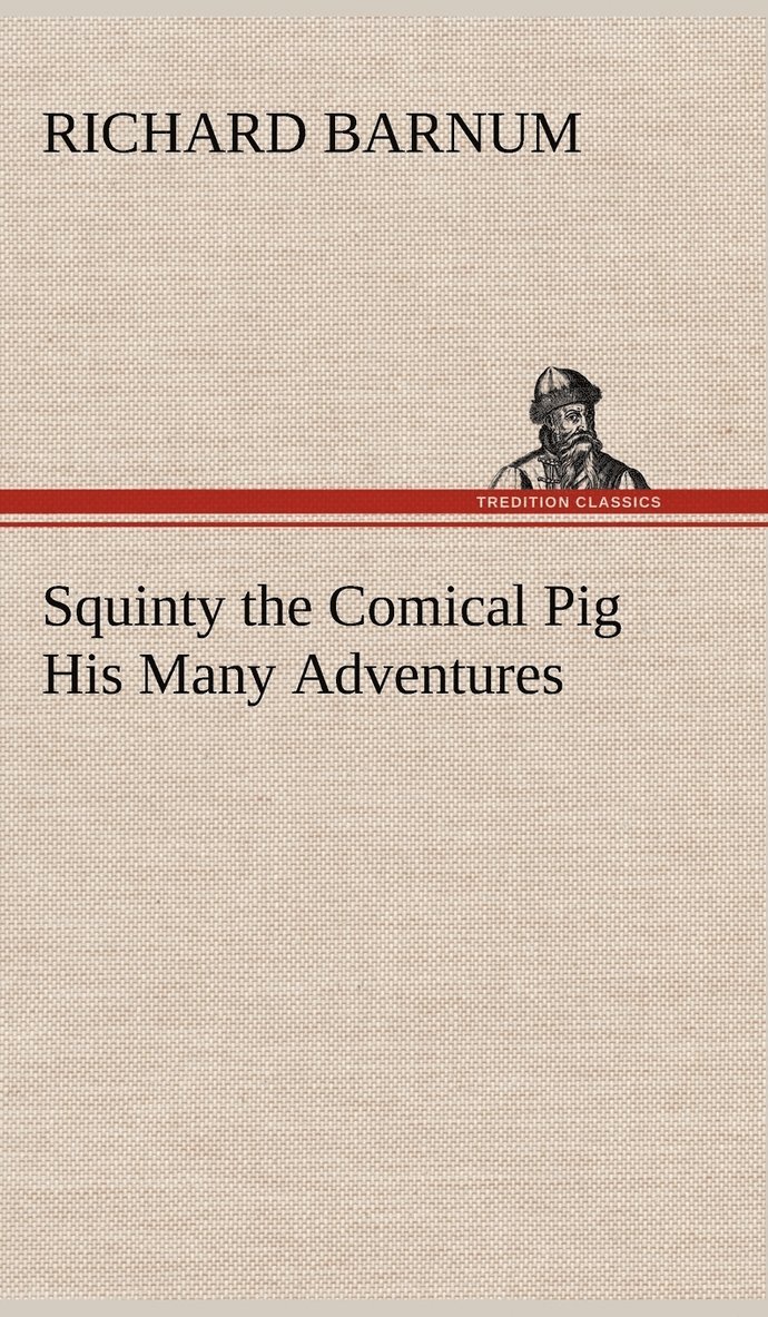 Squinty the Comical Pig His Many Adventures 1