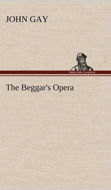 John Gay - Beggar's Opera, Inbunden