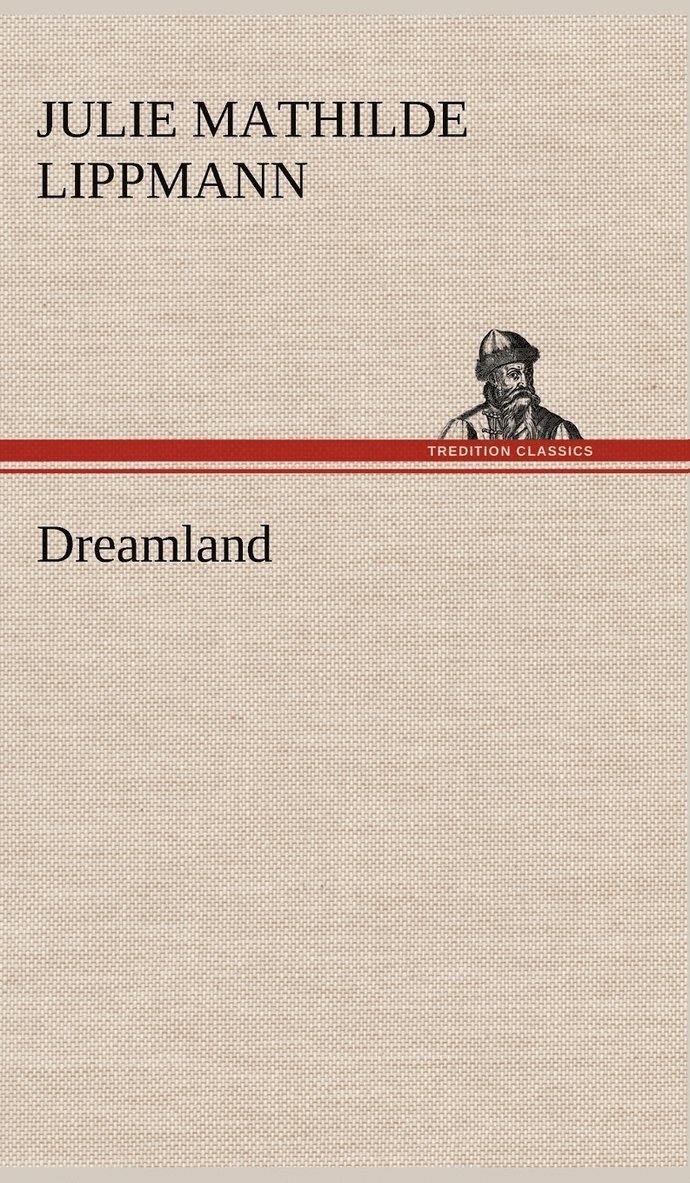 Julie Mathilde Lippmann - Dreamland, Inbunden