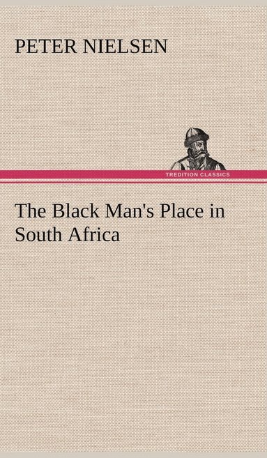 bokomslag The Black Man's Place in South Africa