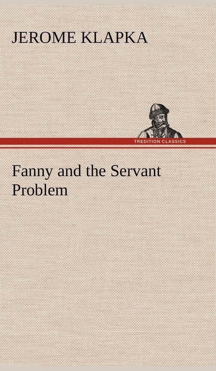 Fanny and the Servant Problem 1