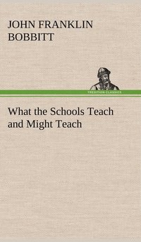 bokomslag What the Schools Teach and Might Teach