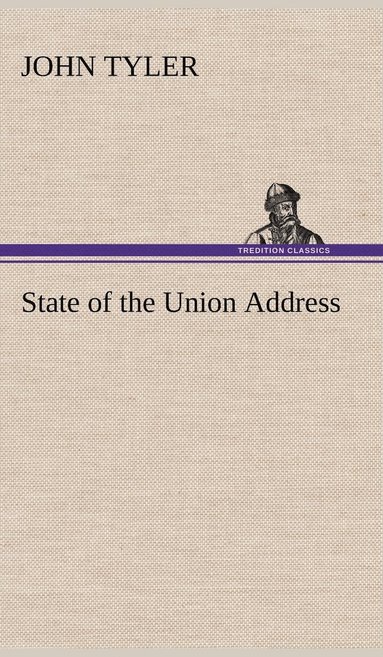 John Tyler - State of the Union Address, Inbunden