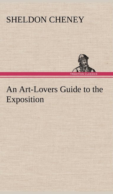 bokomslag An Art-Lovers Guide to the Exposition