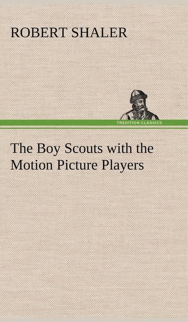 bokomslag Boy Scouts with the Motion Picture Players