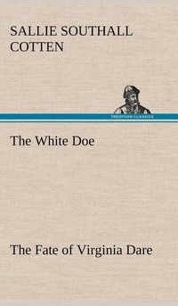 bokomslag The White Doe The Fate of Virginia Dare