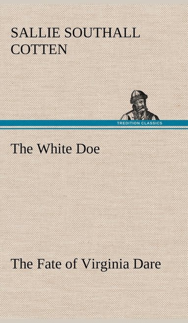 bokomslag The White Doe The Fate of Virginia Dare