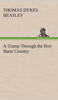bokomslag A Tramp Through the Bret Harte Country