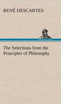 bokomslag The Selections from the Principles of Philosophy