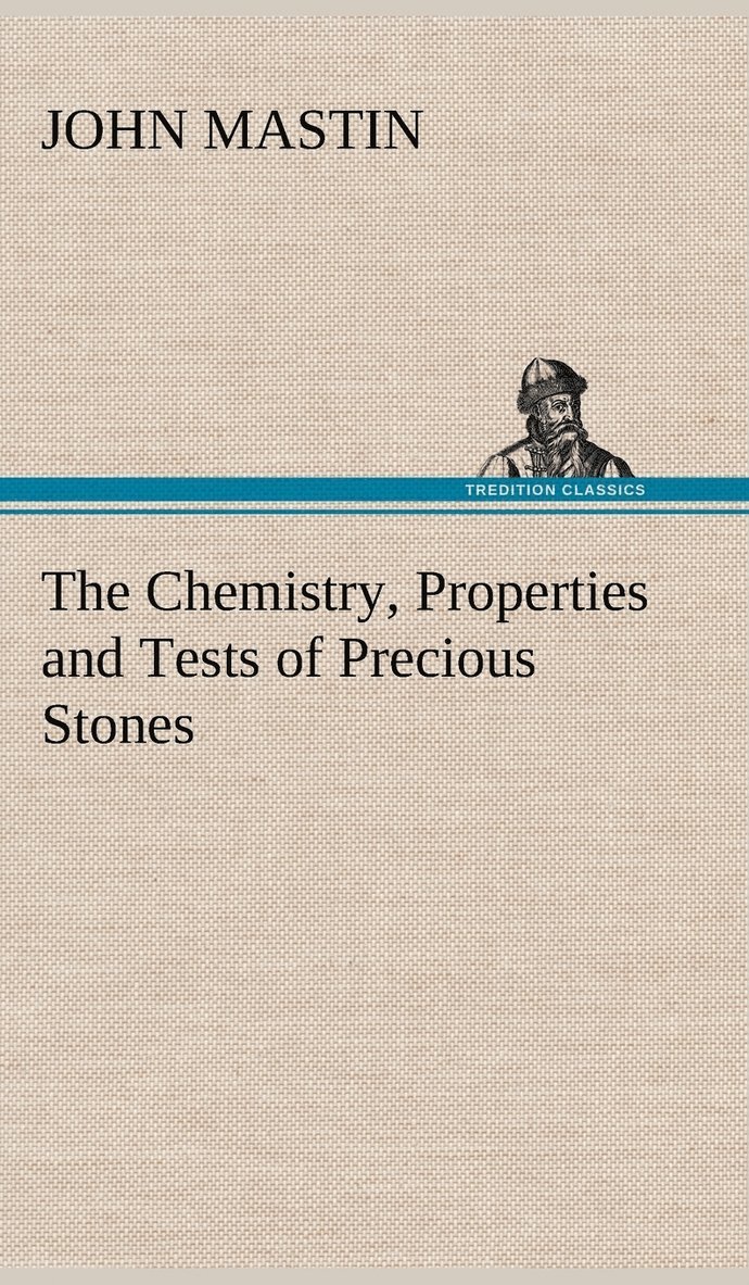 Chemistry, Properties and Tests of Precious Stones