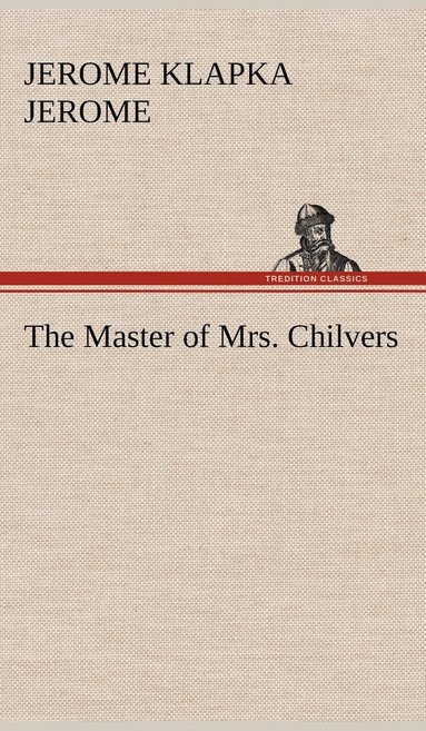 bokomslag Master of Mrs. Chilvers