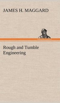 bokomslag Rough and Tumble Engineering