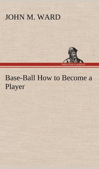 bokomslag Base-Ball How to Become a Player