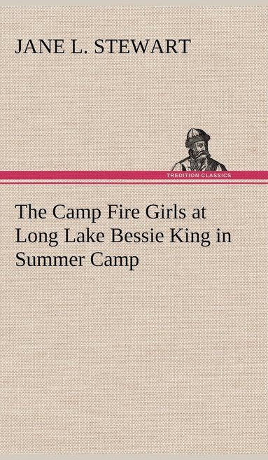 bokomslag Camp Fire Girls at Long Lake Bessie King in Summer Camp
