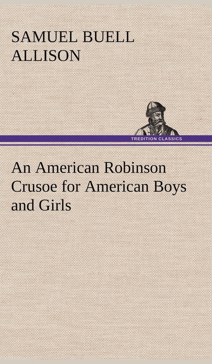 An American Robinson Crusoe for American Boys and Girls 1