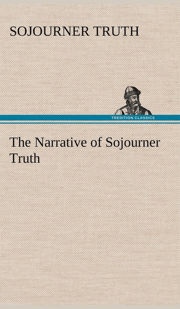 The Narrative of Sojourner Truth 1