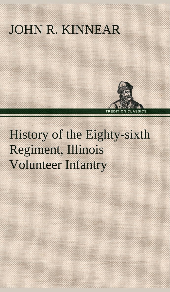 History of the Eighty-sixth Regiment, Illinois Volunteer Infantry, during its term of service 1