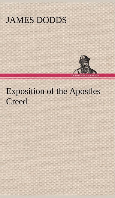 bokomslag Exposition of the Apostles Creed