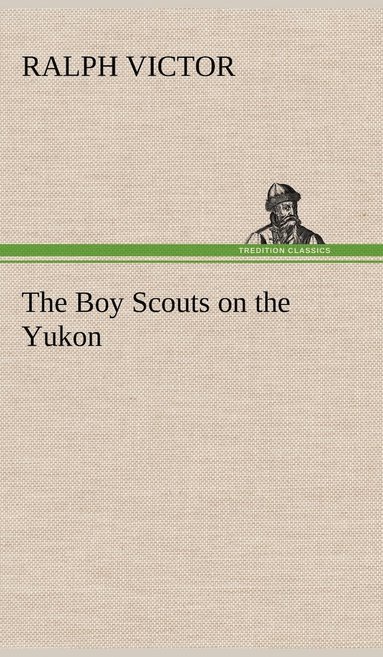 bokomslag The Boy Scouts on the Yukon