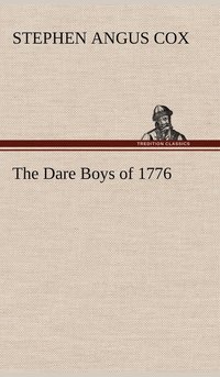 bokomslag The Dare Boys of 1776