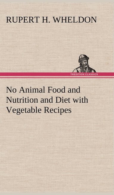 bokomslag No Animal Food and Nutrition and Diet with Vegetable Recipes