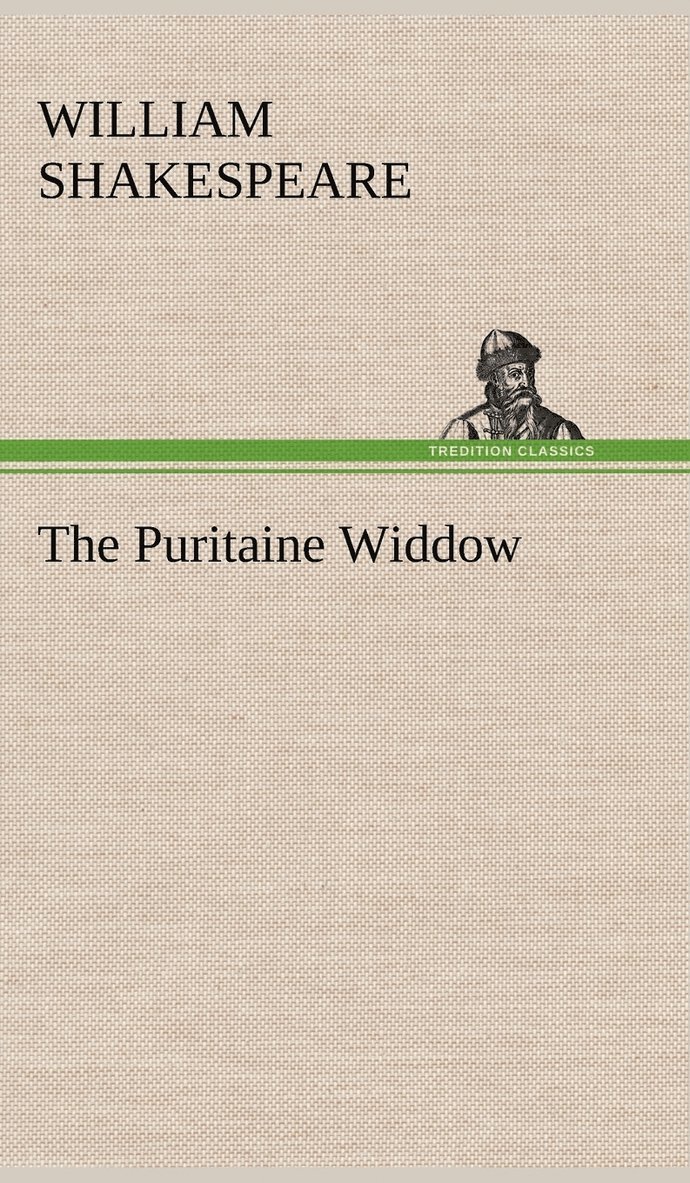 Shakespeare (Spurious and Doubtful Works, Shakespeare (spurious and doubtful works) - Puritaine Widdow, Inbunden