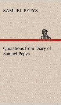 bokomslag Quotations from Diary of Samuel Pepys