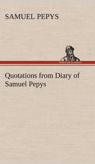 bokomslag Quotations from Diary of Samuel Pepys
