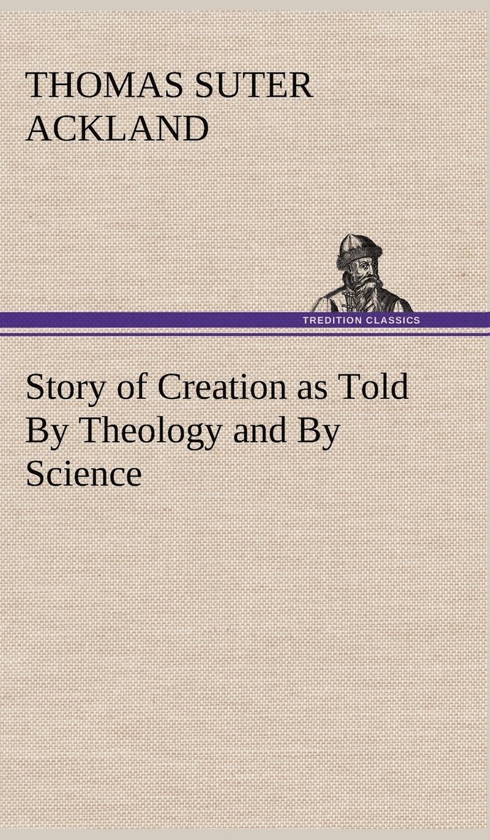 Story of Creation as Told By Theology and By Science 1