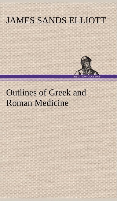 bokomslag Outlines of Greek and Roman Medicine