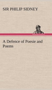 bokomslag A Defence of Poesie and Poems