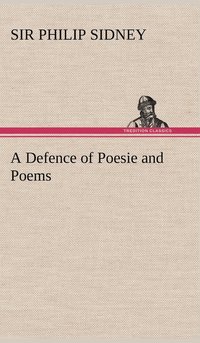 bokomslag Defence of Poesie and Poems
