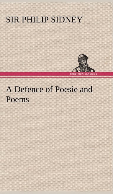 bokomslag Defence of Poesie and Poems
