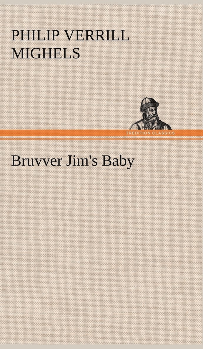 Bruvver Jim's Baby 1