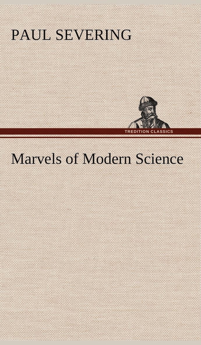 Marvels of Modern Science